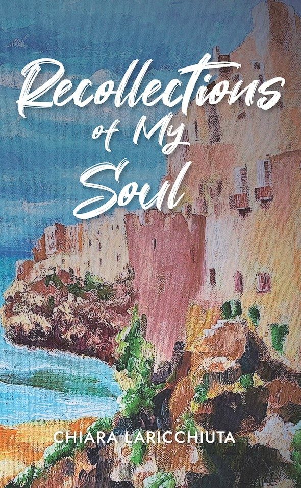 Recollections of My Soul' by Chiara Laricchiuta, featuring an impressionistic painting of coastal Mediterranean architecture with buildings perched on rugged cliffs overlooking a turquoise sea. The title is written in elegant white cursive script at the top, with the author's name in white capital letters at the bottom.
