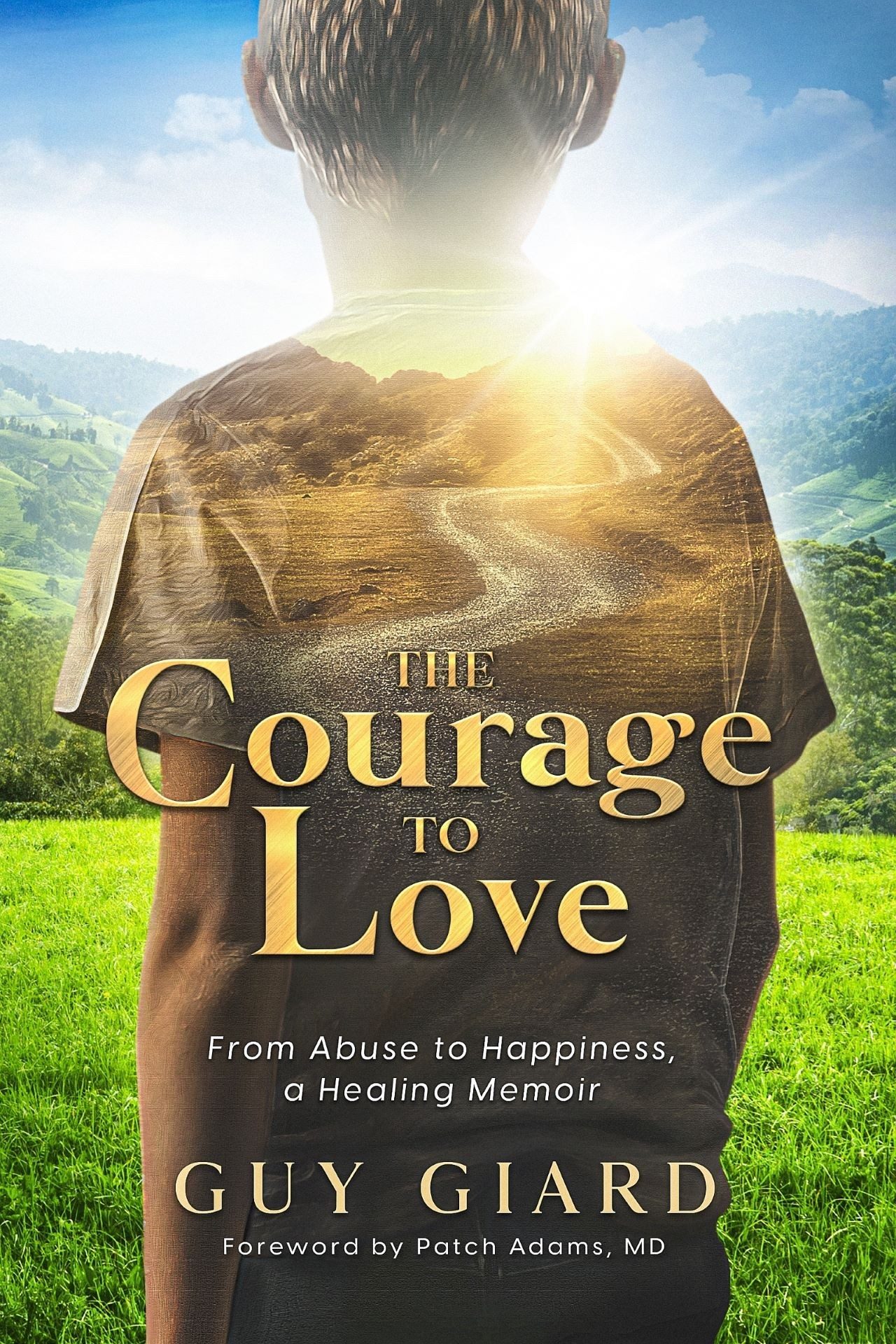Cover of 'The Courage to Love' by Guy Giard, showing a child overlooking a sunny landscape, symbolizing hope and healing
