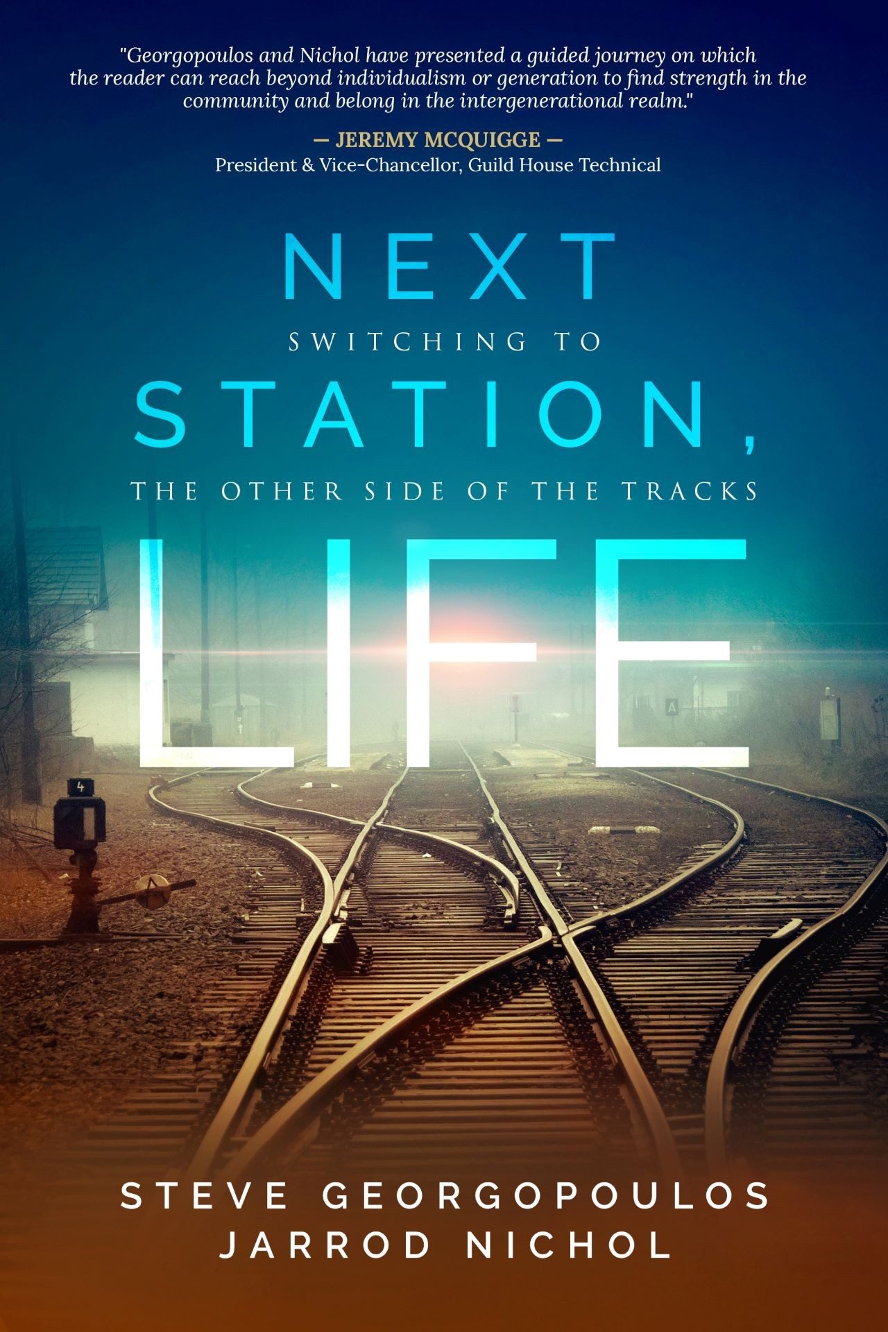 Cover of 'Next Station, The Other Side of the Tracks' by Steve Georgopoulos and Jarrod Nichol, depicting a foggy railroad scene symbolizing journey and discovery.