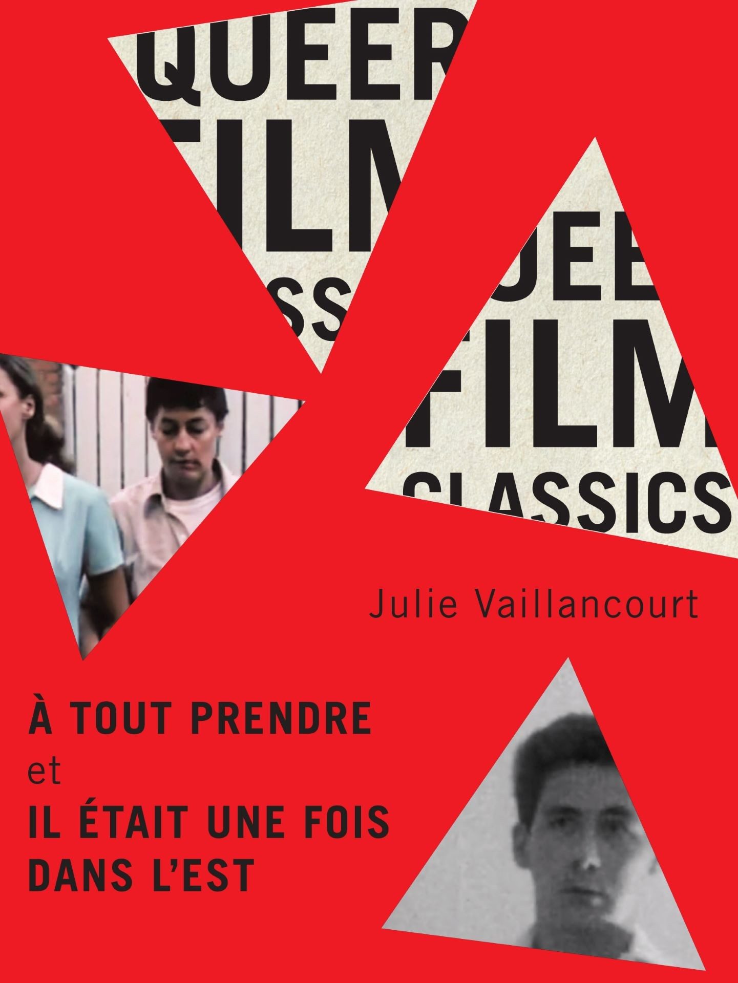 Book cover with red X symbols over black and white images of film scenes and portraits, promoting 'À tout prendre et Il était une fois dans l'est' by Julie Vaillancourt.